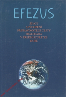 Efezus, život a působení připravovatele Hjalfdara v předhistorické době / 2005