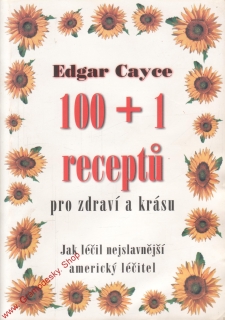 100+1 receptů pro zdraví a krásu / Edgar Cayce, 1997