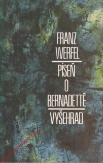 Píseň o Bernadettě, Vyšehrad / Franz Werfel, 1989