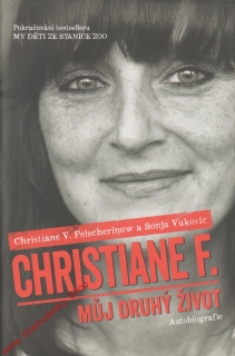 Christiane F. můj druhý život / Christiane V. Felscherinow, Sonja Vukovic, 2014