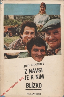 Z návsi je k nim blízko / Jan Nouza, 1978