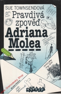 Pravdivá zpověď Adriana Molea / Sue Townsendová, 1996