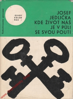 Kde život náš je v půli se svou poutí / Josef Jedlička, 1966
