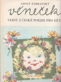 Věneček veršů z české poezie pro děti / Adolf Zábranský, 1972