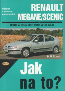 Renault Megane, Scenic, údržba a opravy automobilů / H. R. Etzold, 2004