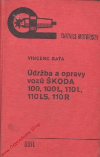 Údržba a opravy vozů Škoda 100, 100L, 110L, 110LS, 110R / Vincent Baťa, 1977