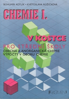Chemie v kostce I pro střední školy / Bohumír Kotlík, Květoslava Růžičková 1999