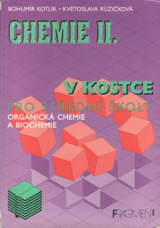 Chemie v kostce II pro střední školy / Bohumír Kotlík, Květoslava Růžičková 2001