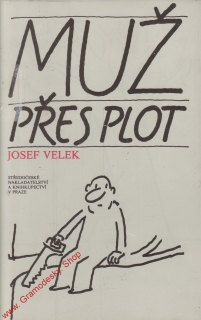 Muž přes plot / Josef Velek, 1989