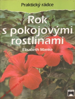 Rok s pokojovými rostlinami / Elisabeth Manke, 1994