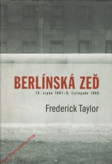 Berlínská zeď / Frederick Taylor, 2008