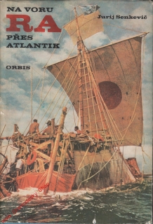 Na voru RA přes Atlantik Thor Heyerdahl / Jurij Senkevič, 1975