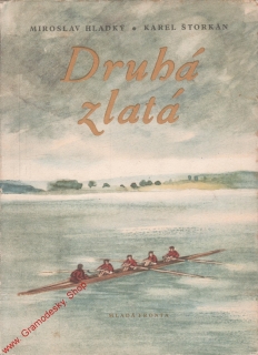 Druhá zlatá / Miroslav Hladký, Karel Štorkán, 1955