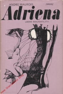 Adriena aneb život paní de La Fayette / Andre Maurois, 1980