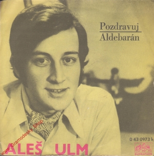 SP Aleš Ulm, 1970, Pozdravuj, Aldebarán 0 43 0973
