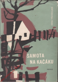 Samota na kačáku / Anna Třesohlavá, 1965