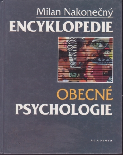 Encyklopedie obecné psychologie / Milan Nekonečný, 1997