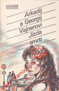 Jízda smrti / Arkadij a Georgij Vajnerovi, 1979