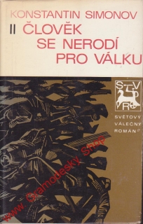 Člověk se nerodí pro válku II. / Konstantin Simonov, 1975