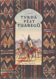 Tvrdá pěst tuaregů / Jaroslav R. Vávra, 1954