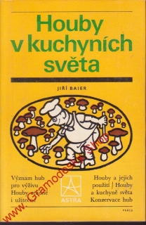 Houby v kuchyních světa / Jiří Baier, 1981