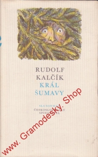 Král Šumavy / Rudolf Kalčík, 1983