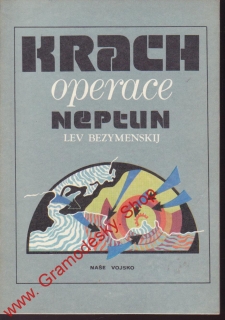 Krach operace Neptun / Lev Bezymenskij, 1980