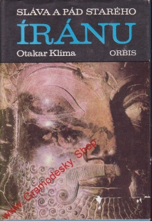 Sláva a pád starého Íránu / Otakar Klíma, 1977