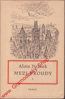 Mezi proudy I. díl / Alois Jirásek, 1952