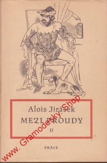 Mezi proudy II. díl / Alois Jirásek, 1952