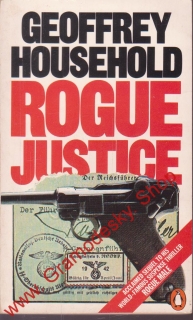 Rogue Justuice / Geoffrey Household, 1982 anglicky