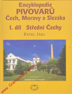 Encyklopedie pivovarů Čech, Moravy a Slezka I. díl / Pavel Jákl, 2004