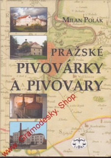 Pražské pivovárky a pivovary / Milan Polák, 2003