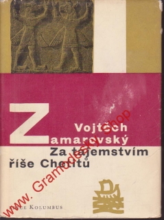 Za tajemstvím říše Chetitů / Vojtěch Zamarovský, 1961