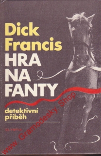 Hra na fanty / Dick Francis, 1984