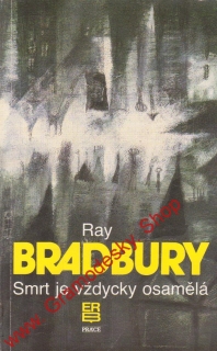 Smrt je vždycky osamělá / Ray Bradbury, 1992