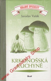 Krkonošská a podkrkonošská kuchyně / Jaroslav Vašák, 2012