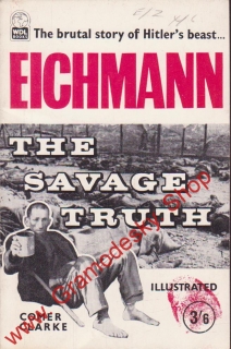 Eichmann, The Savage Truth / Comer Clarke, anglicky