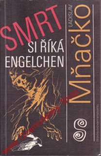 Smrt si říká Engelchen / Ladislav Mňačko, 1991