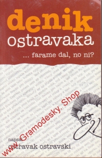 Denik Ostravaka farame dal, no ni? / Ostravak Ostravski, 2006