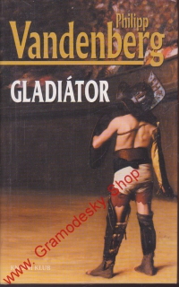 Gladiátor / Philipp Vandenberg, 2004