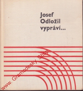 Josef Odložil vypráví / 1967
