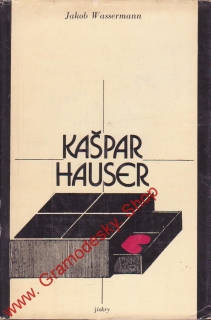 Kašpar Hauser / Jakob Wassermann, 1973