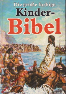 Kinder Bibel, Ilustrovaná Bible mladých, Die groze Farbige, 1983, německy