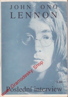 John Ono Lennon, Poslední interview I. díl / 1990