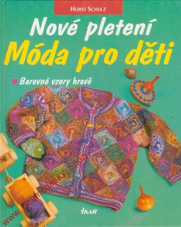 Nové pletení, móda pro děti / Horst Schulz, 1998