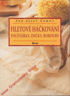 Filetové háčkování pro hezký domov / polštářky, dečky, bordury / 2002