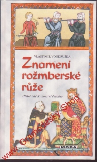 Znamení rožmberské růže / Vlastimil Vondruška, 2004