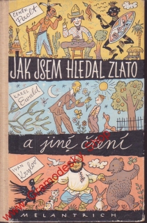 Jak jsem hledal zlato a jiné čtení / Čeněk Paclt, 1947