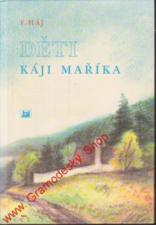 Děti Káji Maříka / Felix Háj - Marie Černáj, 1991